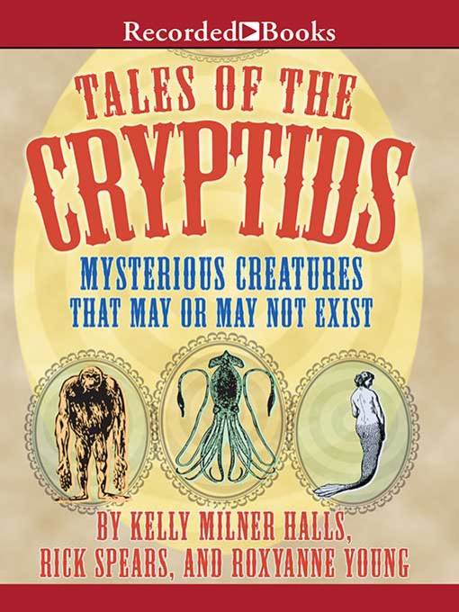 Title details for Tales of the Cryptids by Kelly Milner Halls - Available